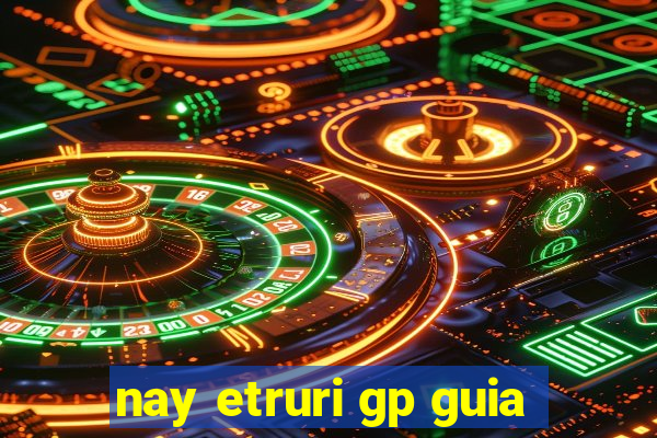 nay etruri gp guia